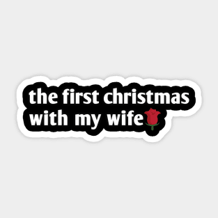 the first christmas with my wife Sticker